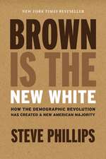 Brown Is The New White: How the Demographic Revolution Has Created a New American Majority