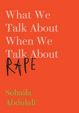 What We Talk about When We Talk about Rape