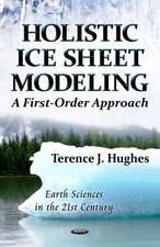 Holistic Ice Sheet Modeling