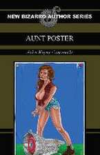 Aunt Poster (New Bizarro Author Series)