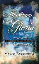 Muestrame Tu Gloria = Show Me Your Glory