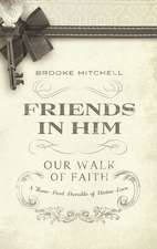 Friends in Him: A Three-Part Parable of Divine Love