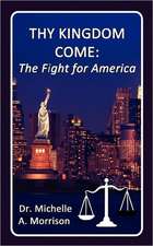 Thy Kingdom Come - The Fight for America