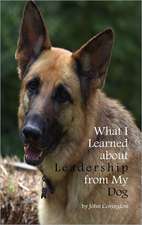 What I Learned about Leadership from My Dog: Mysteries Revealed