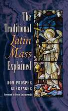 The Traditional Latin Mass Explained