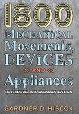 1800 Mechanical Movements, Devices and Appliances (16th enlarged edition)