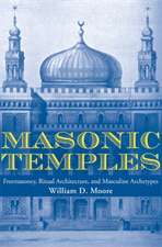 Masonic Temples: Freemasonry, Ritual Architecture, and Masculine Archetypes