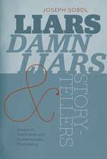 Liars, Damn Liars, and Storytellers