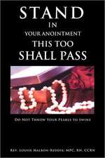 Stand in Your Anointment This Too Shall Pass: A Short Story