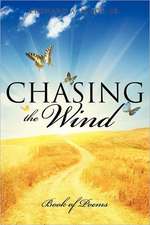Slade, J: Chasing the Wind