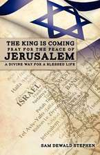 The King Is Coming Pray for the Peace of Jerusalem