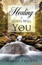 Healing Is God's Will for You