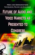 Future of Audio and Video Markets as Presented to Congress