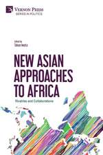 New Asian Approaches to Africa