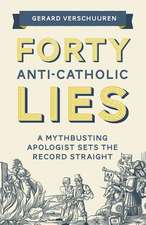 Forty Anti-Catholic Lies