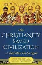 How Christianity Saved Civilization