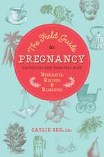 The Field Guide to Pregnancy