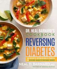 Dr. Neal Barnard's Cookbook for Reversing Diabetes