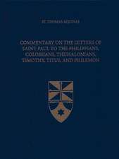 Commentary on the Letters of Saint Paul to the Philippians, Colossians, Thessalonians, Timothy, Titus, and Philemon (Latin-English Edition)