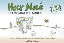 Holy Mol'e: Subtle Wisdom from an Unconventional Comic Strip