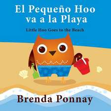 El Pequeno Hoo Va a la Playa/ Little Hoo Goes to the Beach