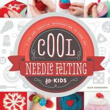 Cool Needle Felting for Kids: A Fun and Creative Introduction to Fiber Art