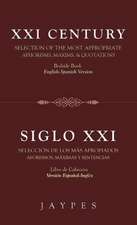 XXI Century Selection of the Most Appropriate Aphorisms, Maxims & Quotations / Siglo XXI Seleccion de Los Mas Apropiados Aforismos, Maximas y Sentenci