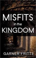 Misfits in the Kingdom