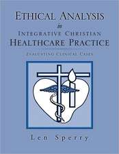 Ethical Analysis in Integrative Christian Healthcare Practice