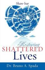 Restoring Shattered Lives