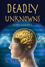 Didaleusky, G: DEADLY UNKNOWNS