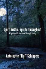 Spirit Within, Spirits Throughout: A Spiritual Exploration Through Poetry