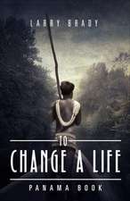 To Change a Life: Panama Book