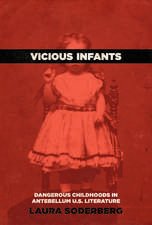 Vicious Infants: Dangerous Childhoods in Antebellum U.S. Literature