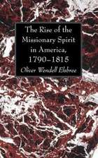 The Rise of the Missionary Spirit in America, 1790-1815