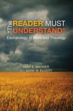 The Reader Must Understand: Eschatology in Bible and Theology