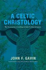 A Celtic Christology: The Incarnation According to John Scottus Eriugena