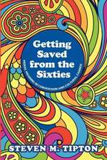 Getting Saved from the Sixties: Moral Meaning in Conversation and Cultural Change