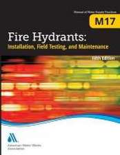 M17 Fire Hydrants: Installation, Field Testing, and Maintenance, Fifth Edition