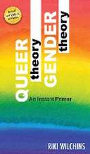 Queer Theory, Gender Theory - An Instant Primer