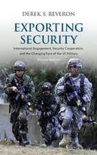 Exporting Security: International Engagement, Security Cooperation, and the Changing Face of the Us Military, Second Edition