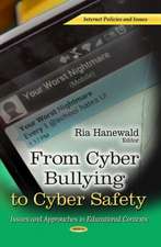 From Cyber Bullying to Cyber Safety