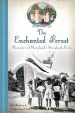 The Enchanted Forest: Memories of Maryland's Storybook Park