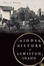 Hidden History of Lewiston, Idaho