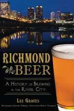 Richmond Beer: A History of Brewing in the River City