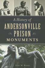 A History of Andersonville Prison Monuments