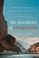 An Accident of Geography: Compassion, Innovation and the Fight Against Poverty