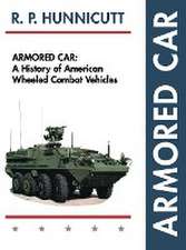 Armored Car: A History of American Wheeled Combat Vehicles