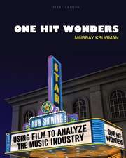 One Hit Wonders: Using Film to Analyze the Music Industry