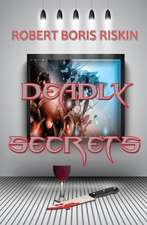 Deadly Secrets: My Odyssey Through Emotional Indigestion